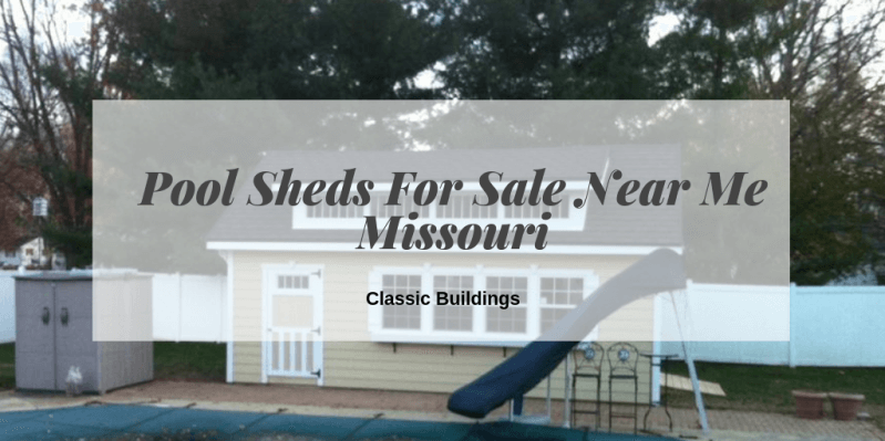 pool sheds for sale near me missouri