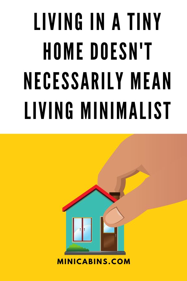 Living in a Tiny Home Doesn't Have to Mean Living Minimalist