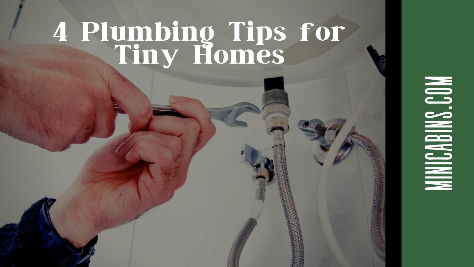 4 Plumbing Tips for Tiny Homes