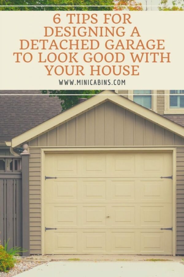 6 Tips for Designing a Detached Garage to Look Good with Your House