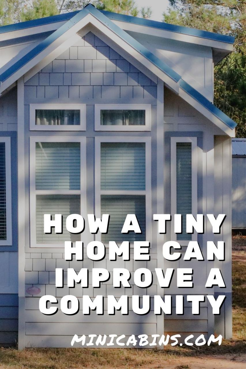 How a Tiny Home can Improve a Community