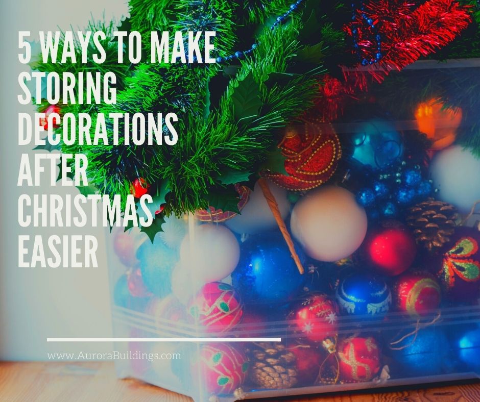 5 Ways to Make Storing Decorations After Christmas Easier - Aurora