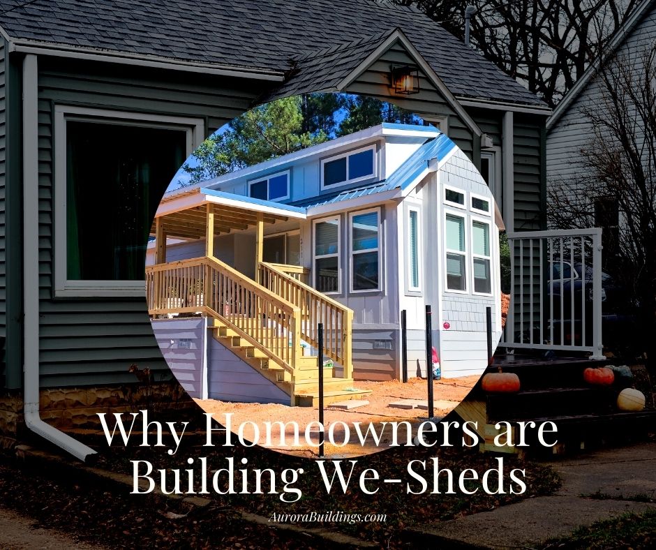 Why Homeowners are Building We-Sheds