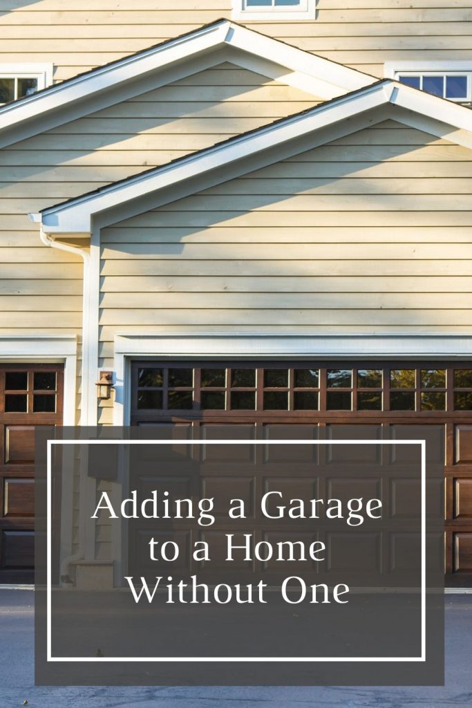 Adding a Garage to a Home Without One