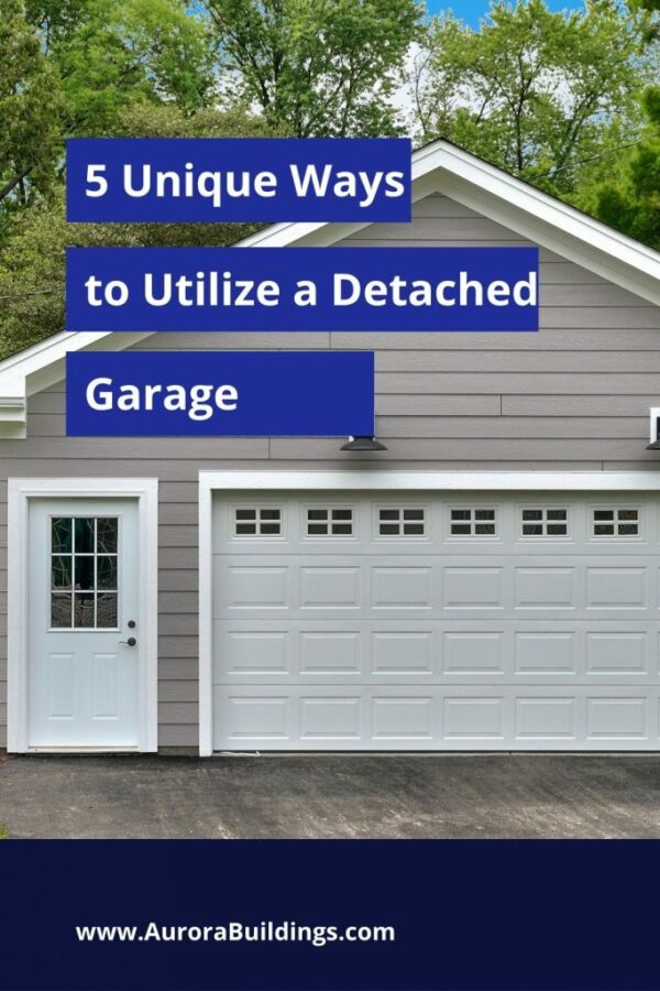 5-unique-ways-to-utilize-a-detached-garage-aurora-buildings
