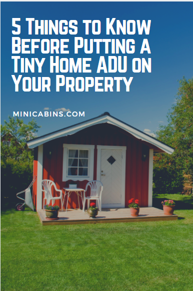 5 Things to Know Before Putting a Tiny Home ADU on Your Property