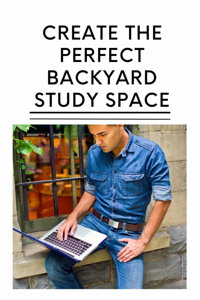 Create the Perfect Backyard Study Space