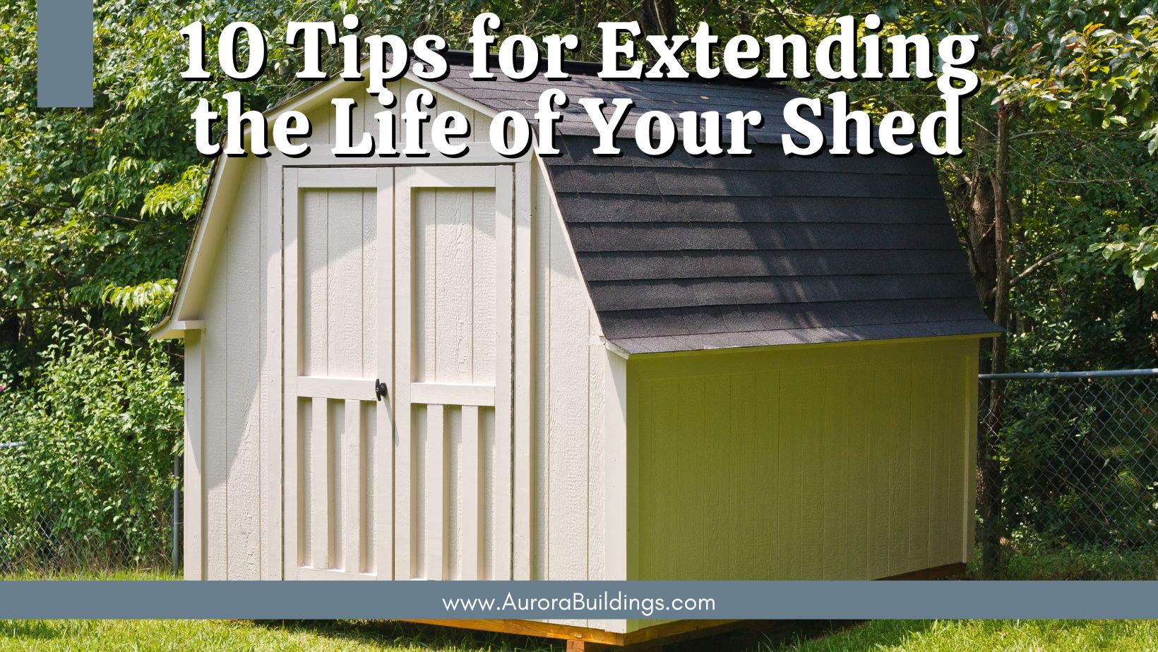 10 Tips for Extending the Life of Your Shed