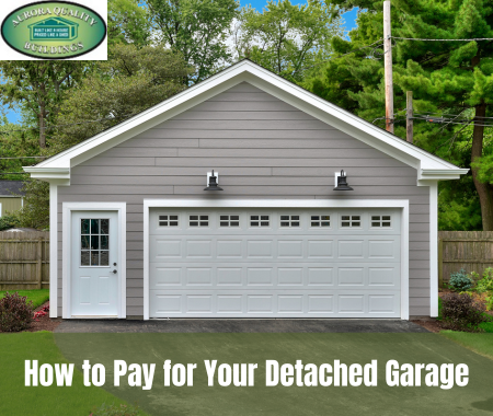 How to Pay for Your Detached Garage