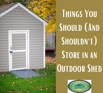 Things You Should (And Shouldn't) Store in an Outdoor Shed