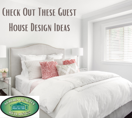 Check Out These Guest House Design Ideas