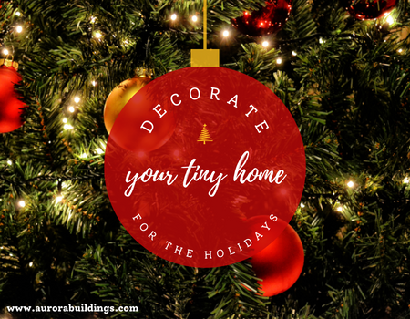 Decorate Your Tiny Home for the Holidays